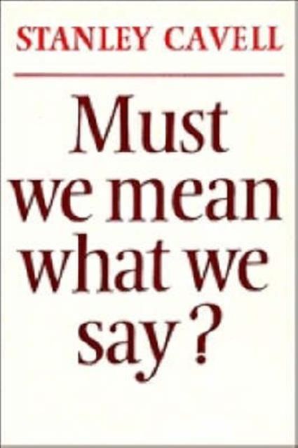Must We Mean What We Say? : A Book of Essays