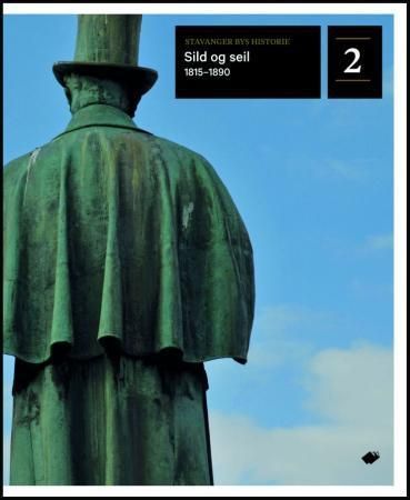 Stavanger bys historie. Bind 2. Sild og seil 1815-1890