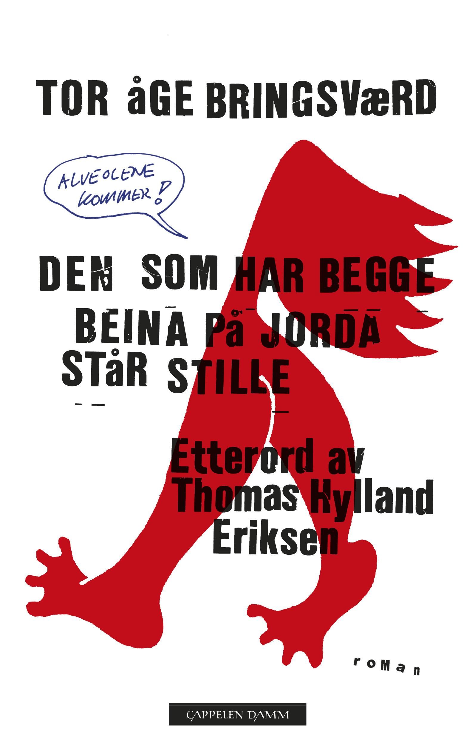 Den som har begge beina på jorda står stille, (eller: Alveolene kommer!) : om de merkelige hendelser som lørdag 26. og søndag 27. mai 1973 rystet London : en digresjonsroman. Vel blåst!