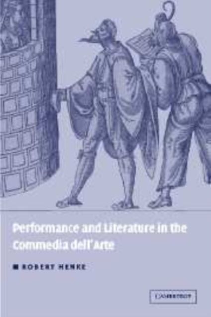 Performance and Literature in the Commedia dell'Arte