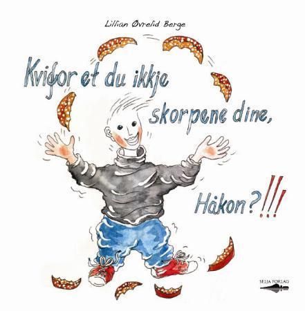 Kvifor et du ikkje skorpene dine, Håkon?