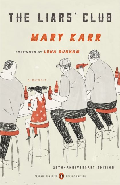 The Liars' Club : A Memoir (Penguin Classics Deluxe Edition)