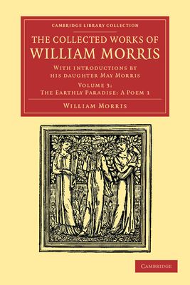 The Collected Works of William Morris : With Introductions by his Daughter May Morris
