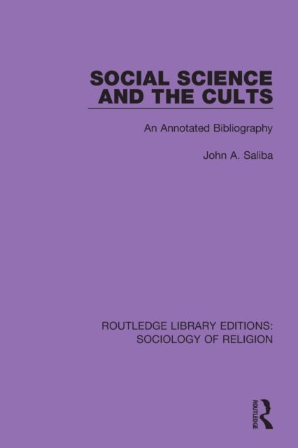 Social Science and the Cults : An Annotated Bibliography