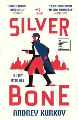 The Silver Bone : Longlisted for the International Booker Prize 2024