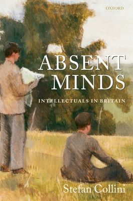 Absent minds : intellectuals in Britain