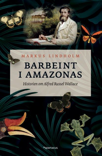 Barbeint i Amazonas : historien om Alfred Russel Wallace