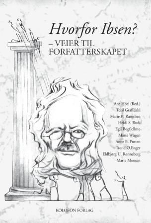 Hvorfor Ibsen? : veier til forfatterskapet