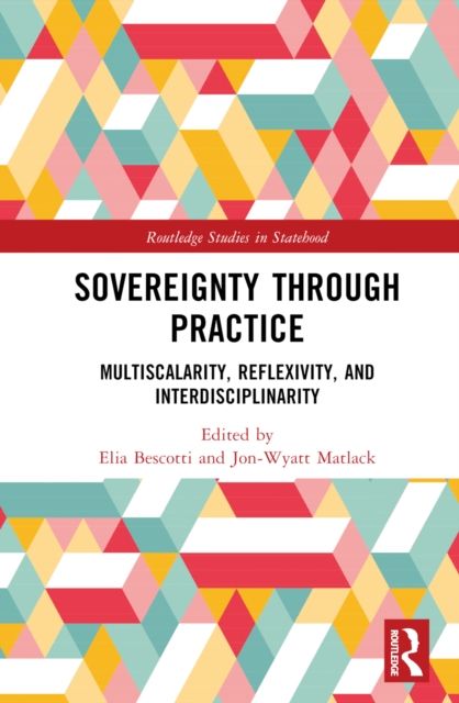 Sovereignty through Practice : Multiscalarity, Reflexivity, and Interdisciplinarity