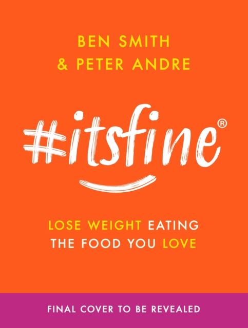 #ItsFine : Lose weight eating the food you love