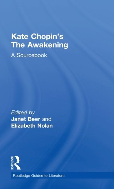 Kate Chopin's The Awakening : A Routledge Study Guide and Sourcebook