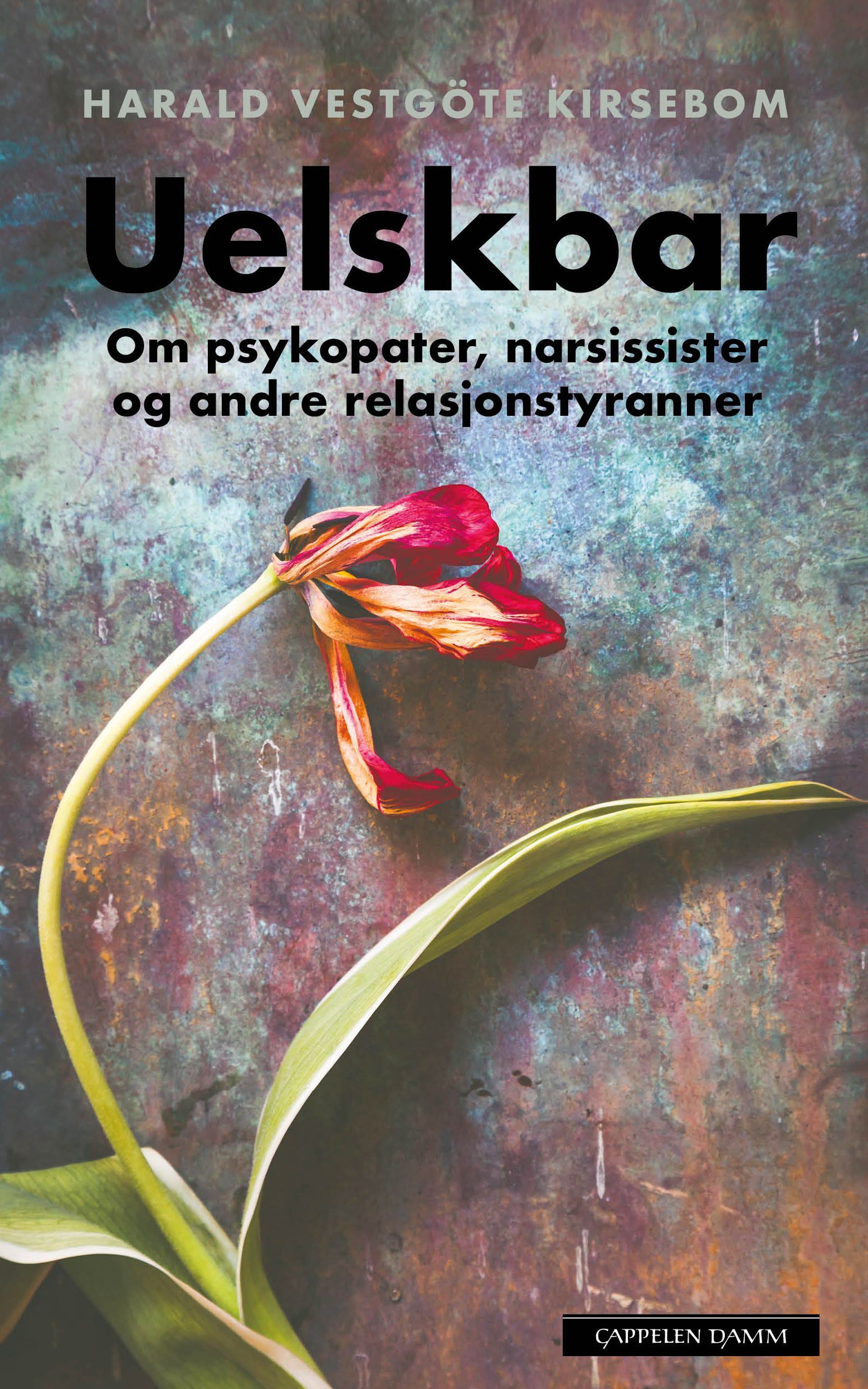 Uelskbar : om psykopater, narsissister og andre relasjonstyranner