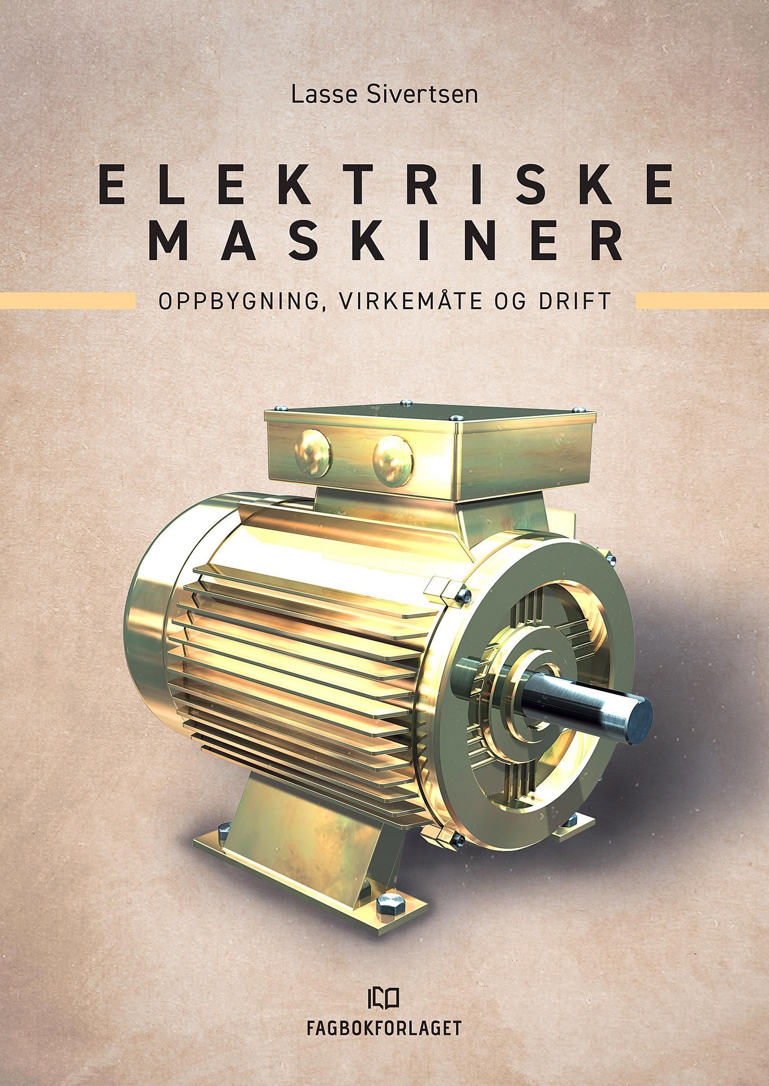 Elektriske maskiner : oppbygning, virkemåte og drift