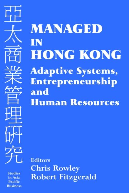 Managed in Hong Kong : Adaptive Systems, Entrepreneurship and Human Resources