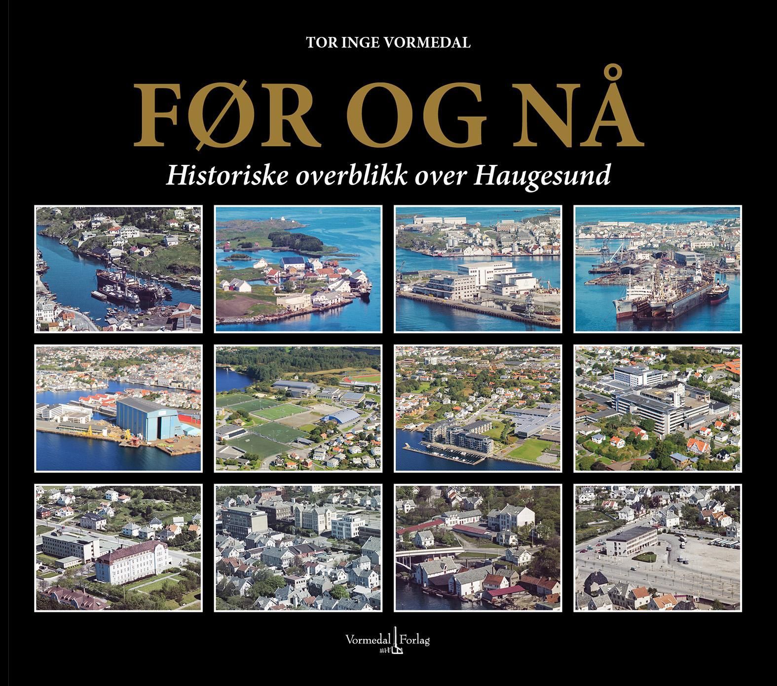 Før og nå : historiske overblikk over Haugesund