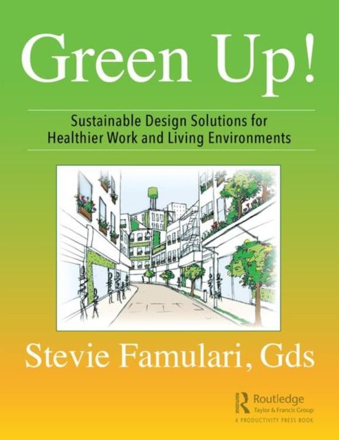 Forsidebilde av Green Up! : Sustainable Design Solutions for Healthier Work and Living Environments