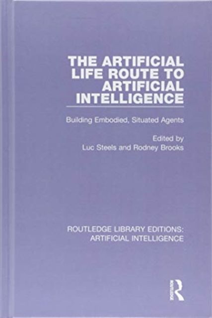 The Artificial Life Route to Artificial Intelligence : Building Embodied, Situated Agents