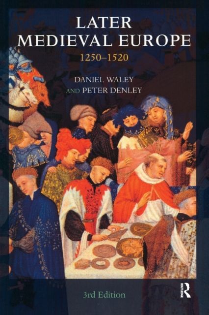 Later Medieval Europe : 1250-1520