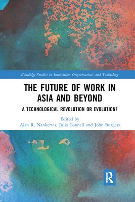 The Future of Work in Asia and Beyond : A Technological Revolution or Evolution?