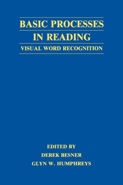 Basic Processes in Reading : Visual Word Recognition