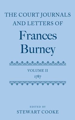 The Court Journals and Letters of Frances Burney : Volume II: 1787
