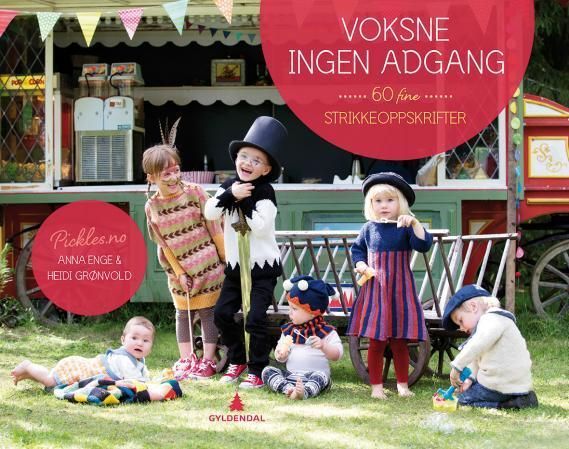 Voksne ingen adgang : 60 fine strikkeoppskrifter
