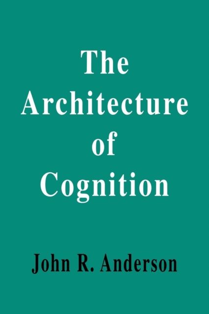 The Architecture of Cognition