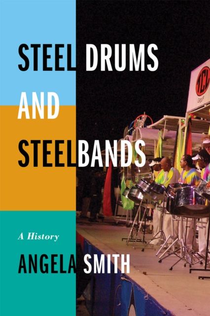 Steel Drums and Steelbands : A History