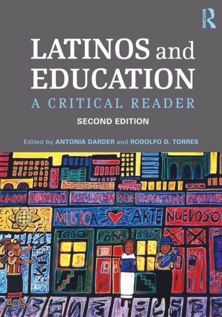 Latinos and Education : A Critical Reader