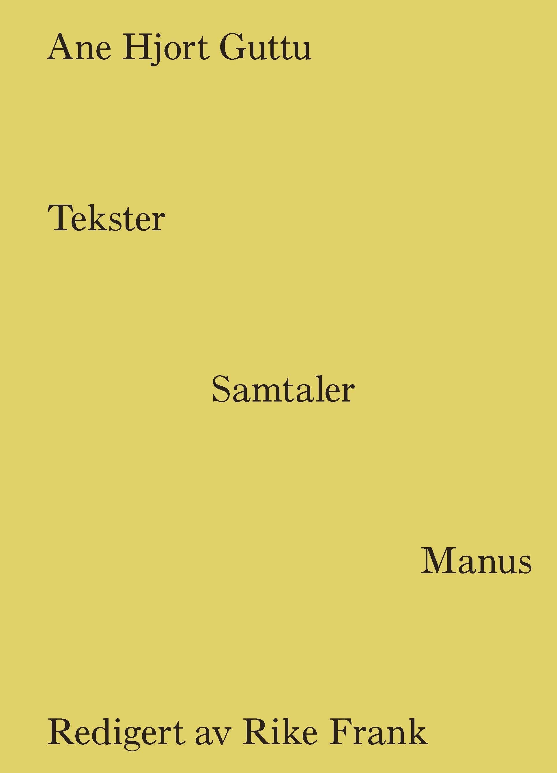 Ane Hjort Guttu : tekster, samtaler, manus