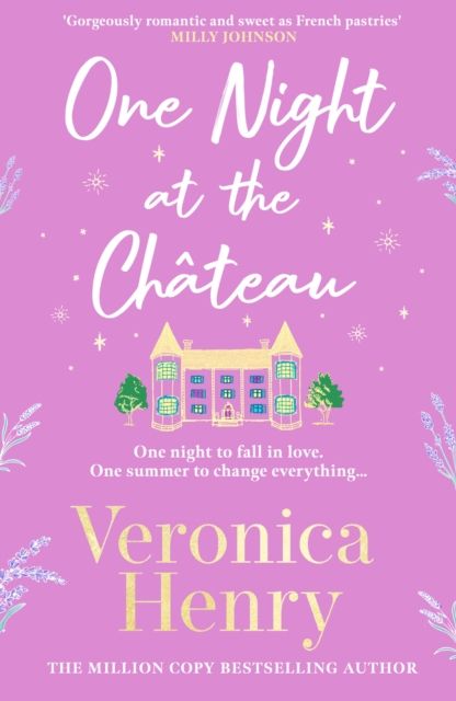 One Night at the Chateau : Escape to Provence with the stunningly feel-good and romantic new story from the bestselling author!