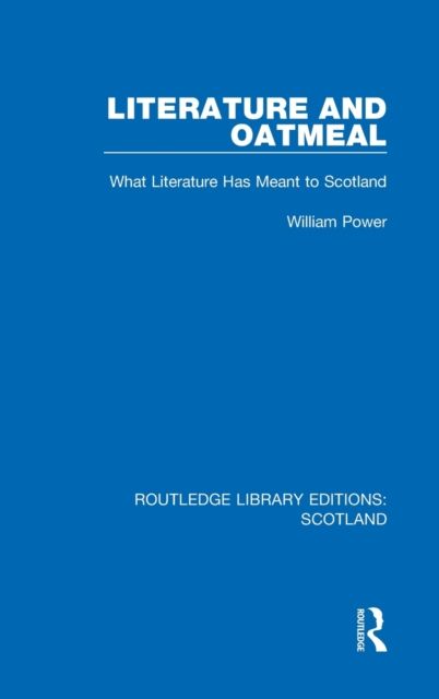 Literature and Oatmeal : What Literature Has Meant to Scotland