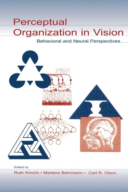 Perceptual Organization in Vision : Behavioral and Neural Perspectives