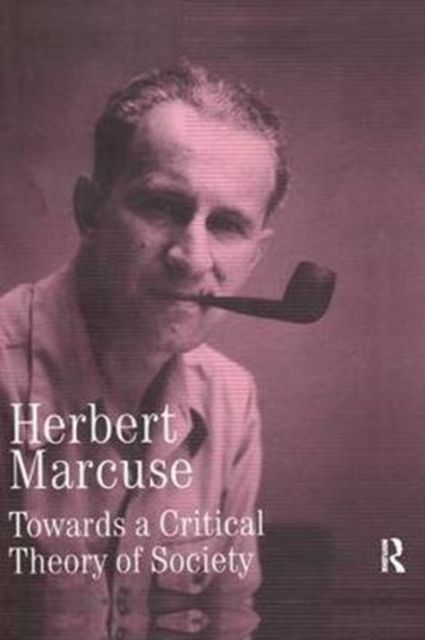 Towards a Critical Theory of Society : Collected Papers of Herbert Marcuse, Volume 2