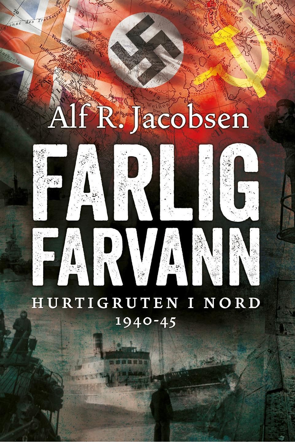 Farlig farvann : Hurtigruten i nord 1940-45
