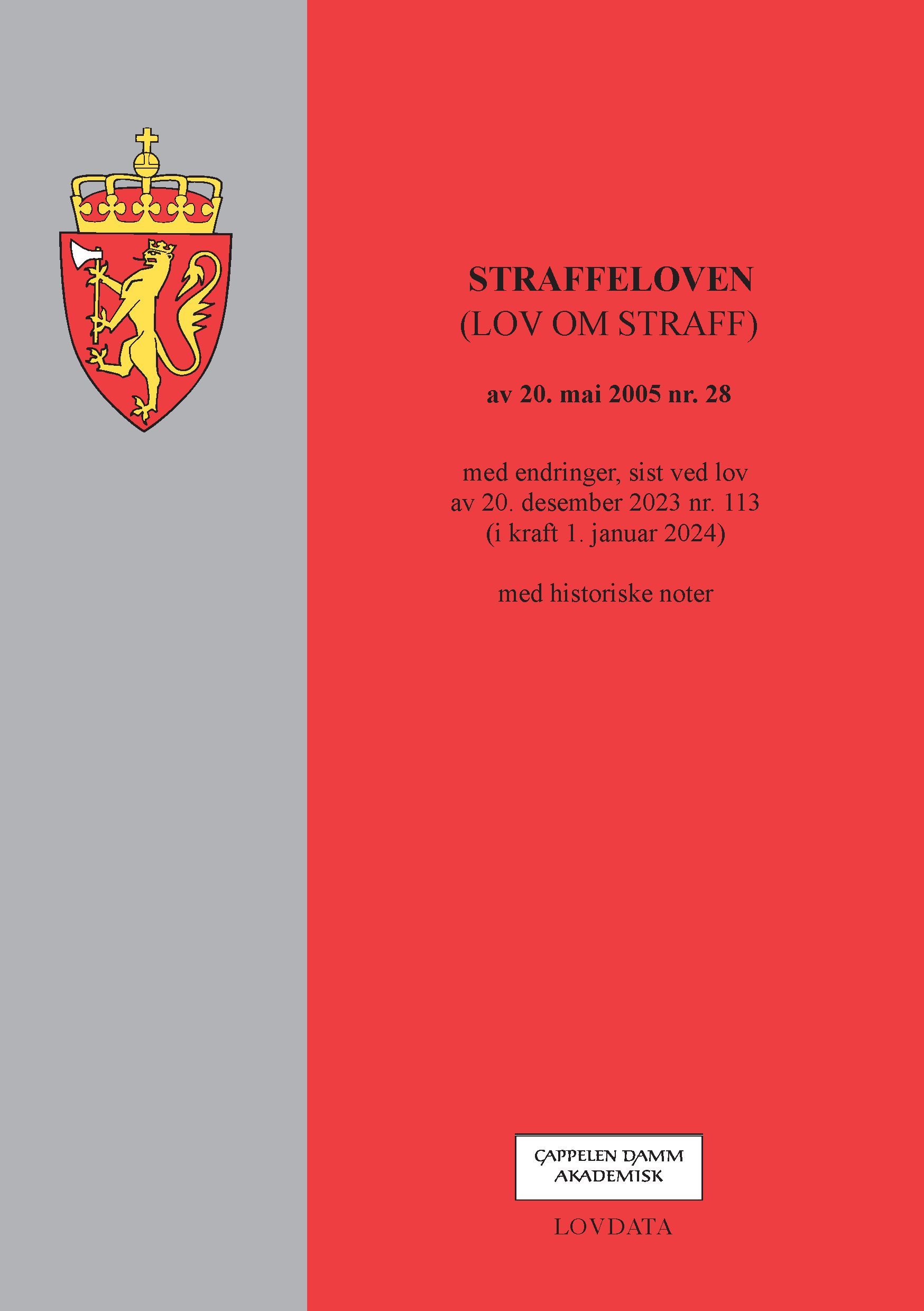 Straffeloven : (lov om straff) av 20. mai 2005 nr. 28 : med endringer, sist ved lov av 20. desember 2023 nr. 113 (i kraft 1. januar 2024) : med historiske noter
