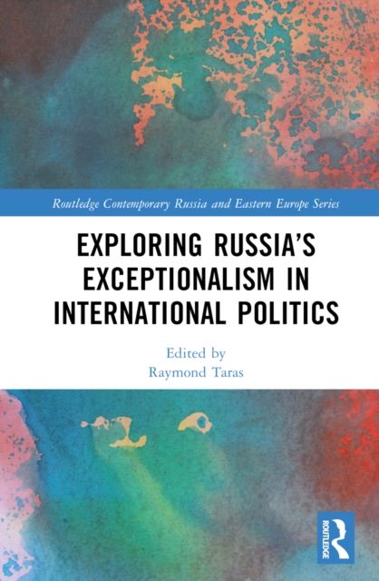 Exploring Russia’s Exceptionalism in International Politics