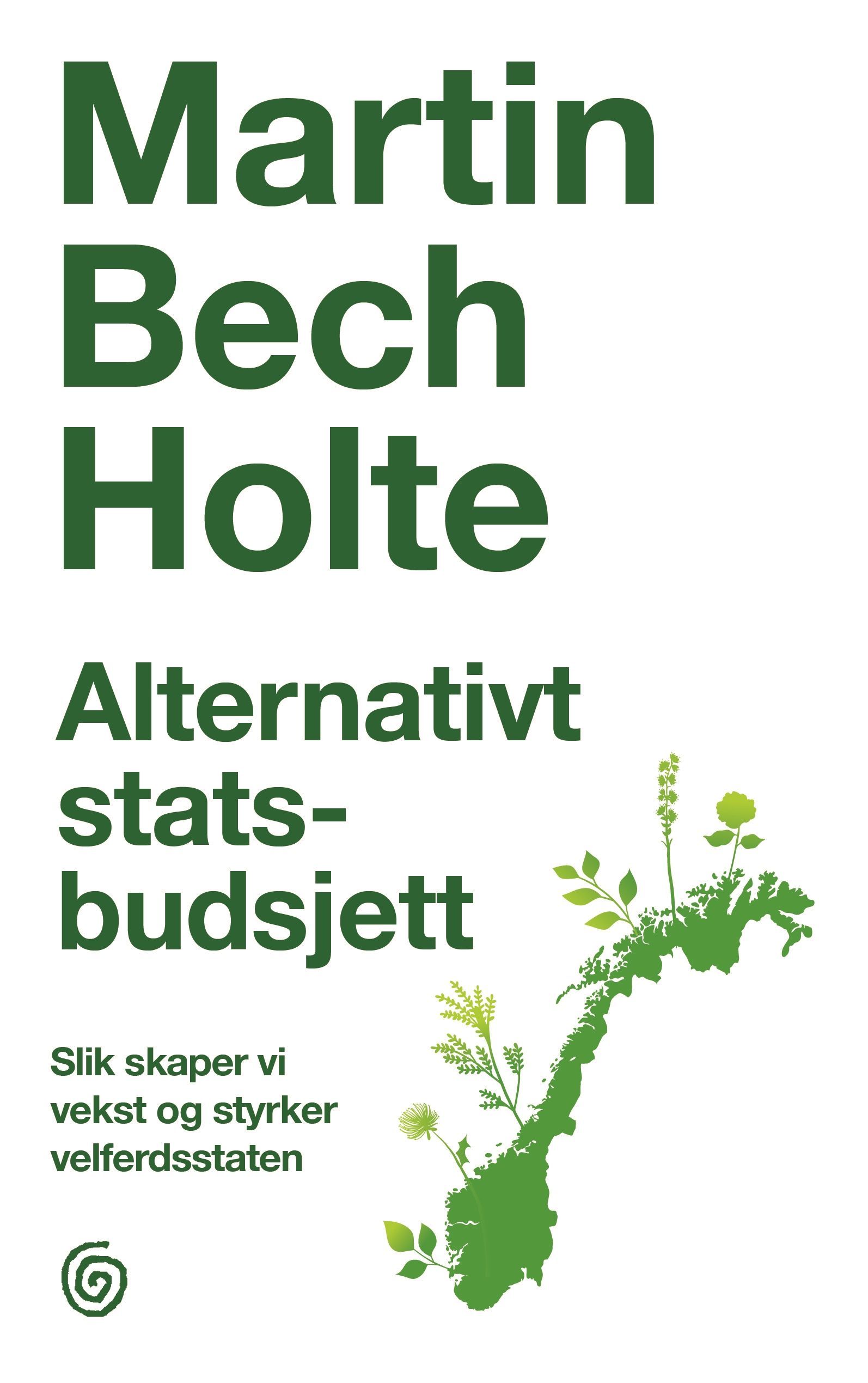 Alternativt statsbudsjett : slik skaper vi vekst og styrker velferdsstaten