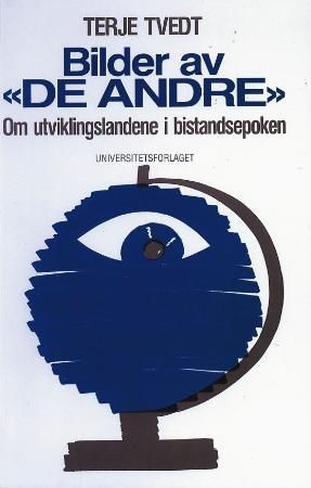 Bilder av de andre : om utviklingslandene i bistandsepoken