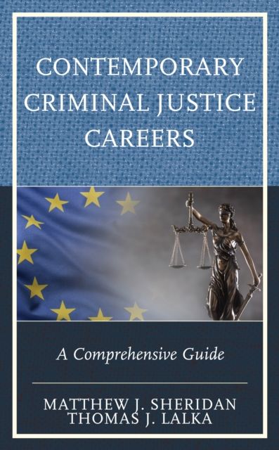 Contemporary Criminal Justice Careers : A Comprehensive Guide