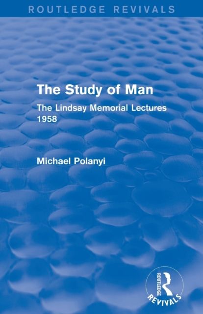 Forsidebilde av The Study of Man (Routledge Revivals) : The Lindsay Memorial Lectures 1958