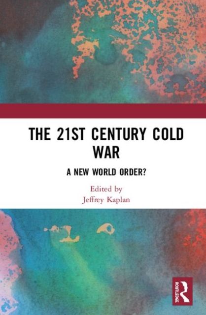 The 21st Century Cold War : A New World Order?