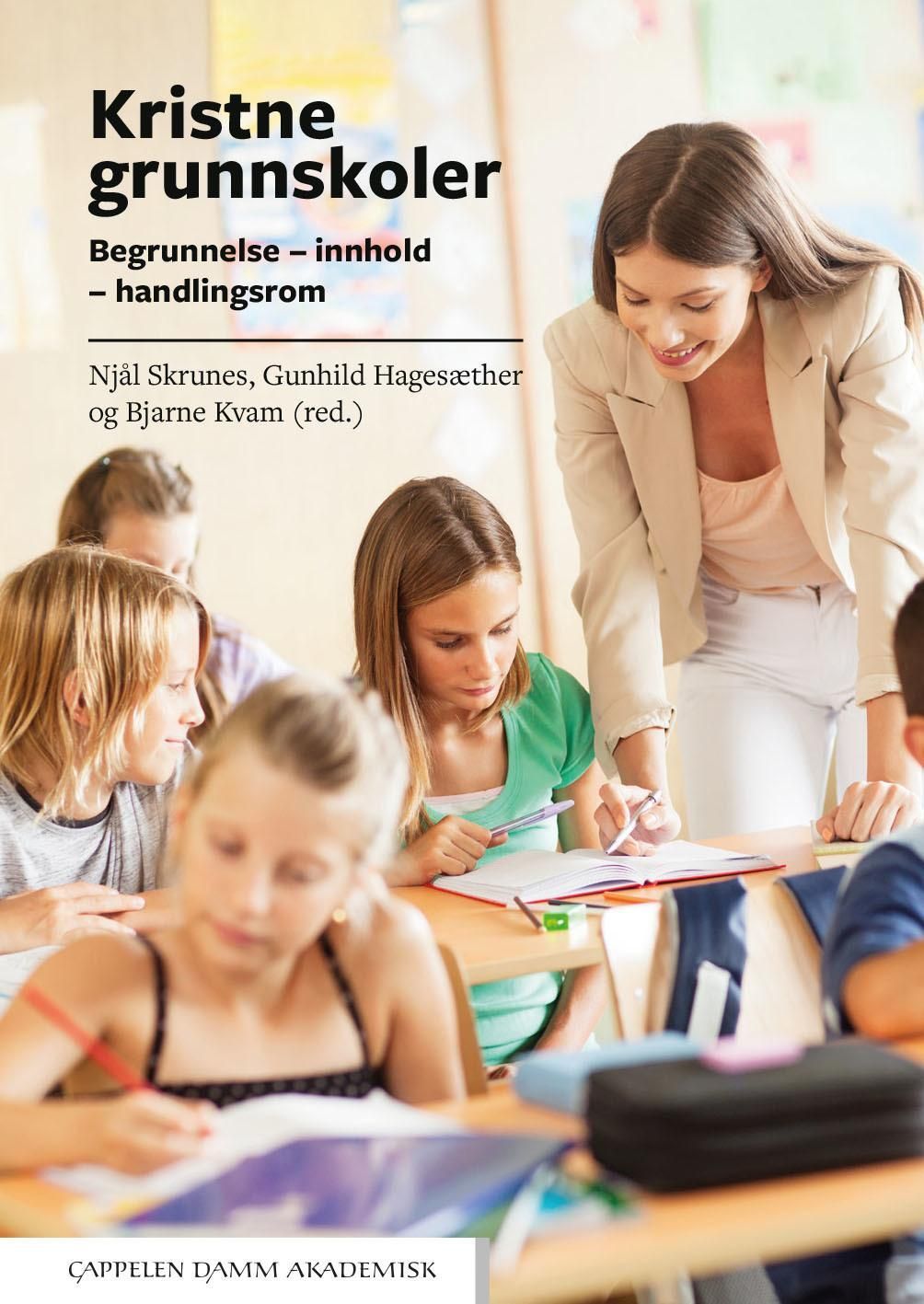 Kristne grunnskoler : begrunnelse - innhold - handlingsrom