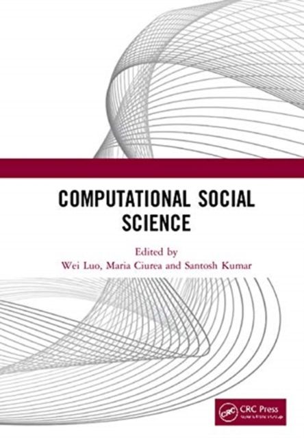 Computational Social Science : Proceedings of the 1st International Conference on New Computational Social Science (ICNCSS 2020), September 25-27, 2020, Guangzhou, China