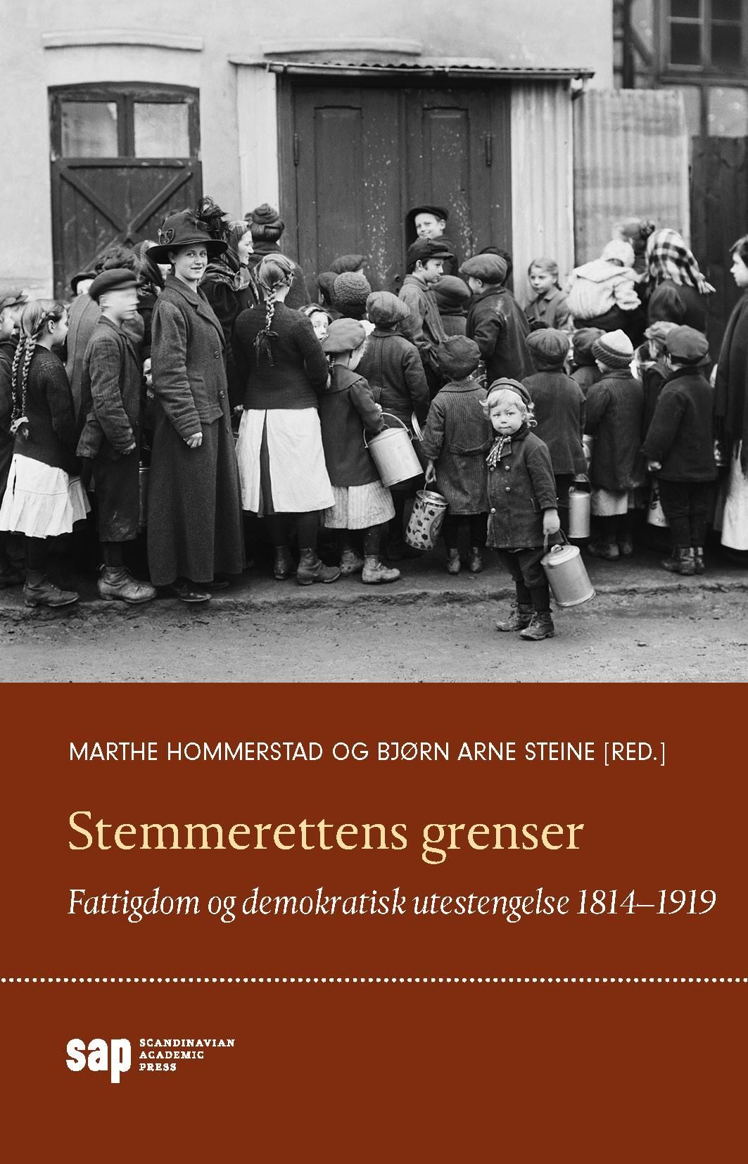 Stemmerettens grenser : fattigdom og demokratisk utestengelse 1814-1919