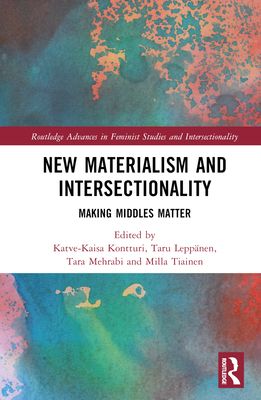 New Materialism and Intersectionality : Making Middles Matter