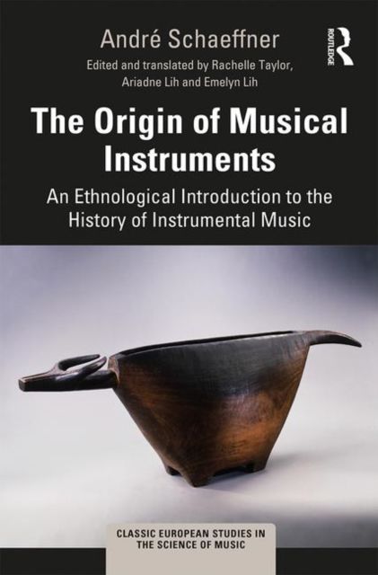 The Origin of Musical Instruments : An Ethnological Introduction to the History of Instrumental Music
