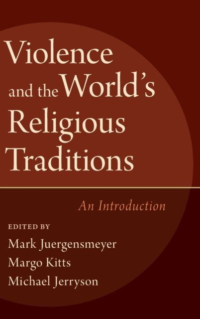 Violence and the World's Religious Traditions : An Introduction