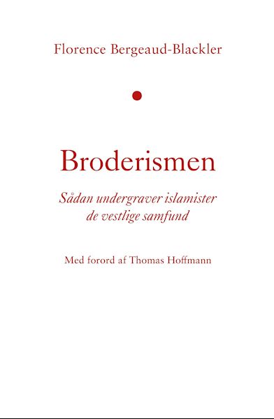 Broderismen : sådan undergraver islamister de vestlige samfund