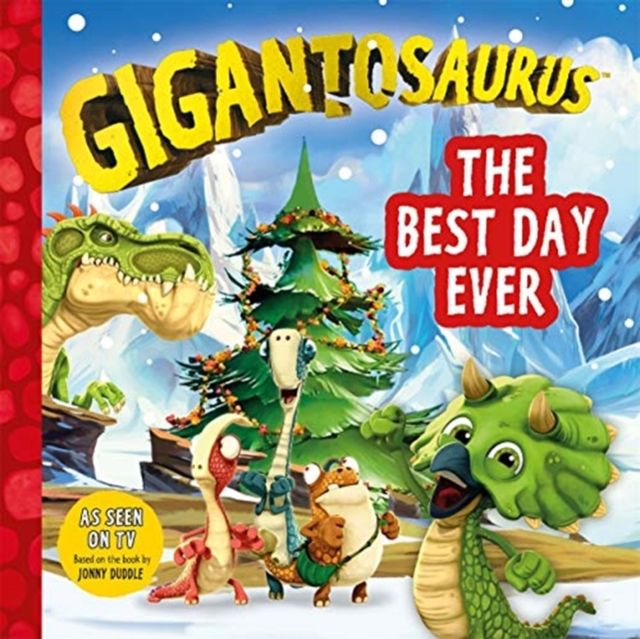 Gigantosaurus - The Best Day Ever : A festive Christmas story packed with dinosaurs!